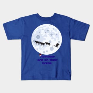 Reindeers Are On Their Break Kids T-Shirt